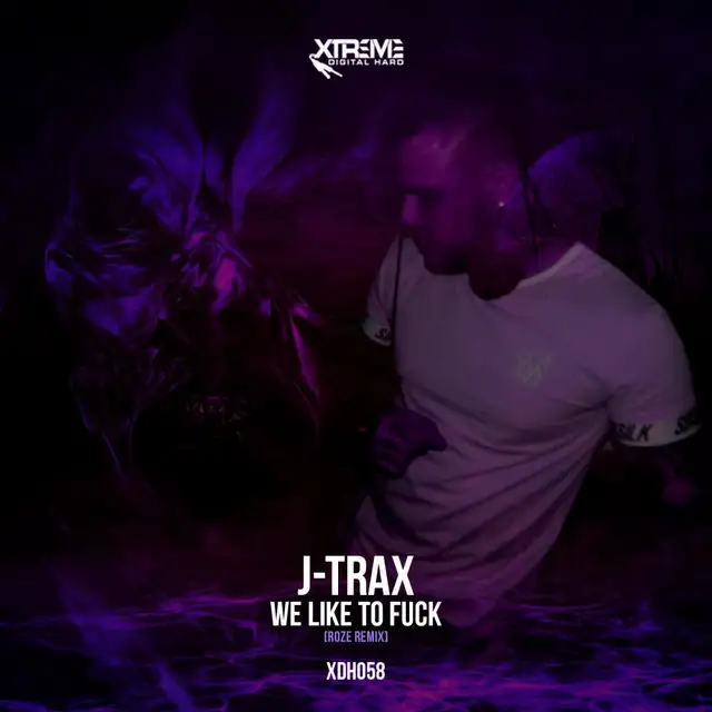 We Like To Fuck - Roze Remix by J-Trax, Roze - Happy Hardcore cover art