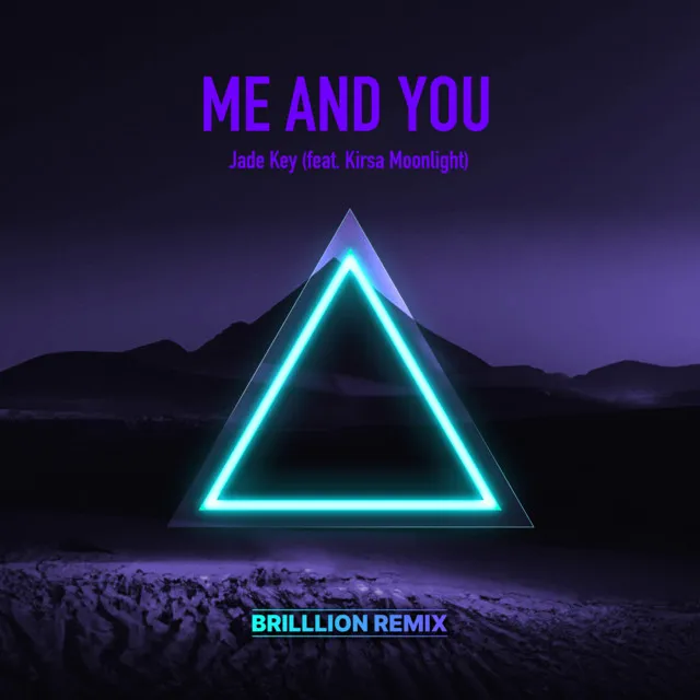 Me and You (feat. Kirsa Moonlight) - BrillLion Remix by Jade Key, BrillLion, Kirsa Moonlight - Hardstyle cover art