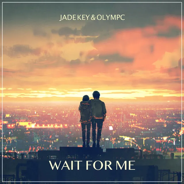 Wait For Me by Jade Key, Olympc - Hardstyle cover art