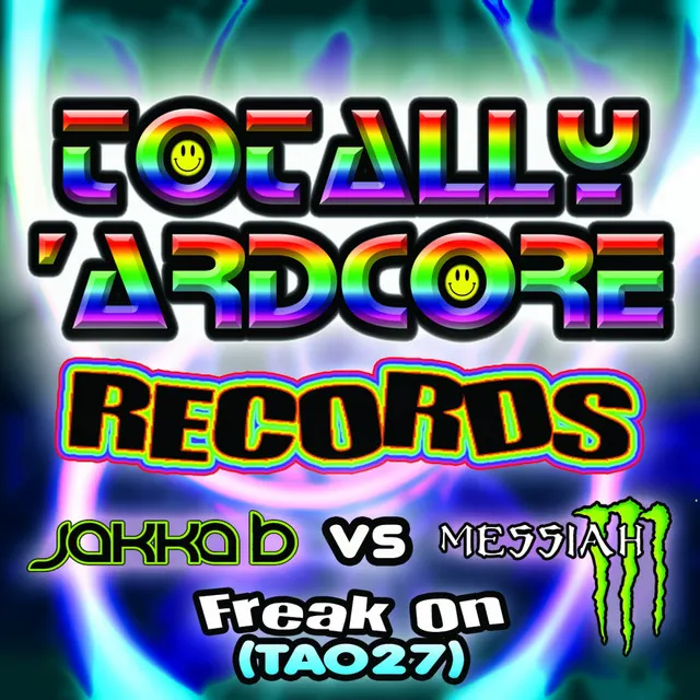 Freak On - Hard Dance Mix by Jakka-B, MC Messiah - Hardstyle cover art