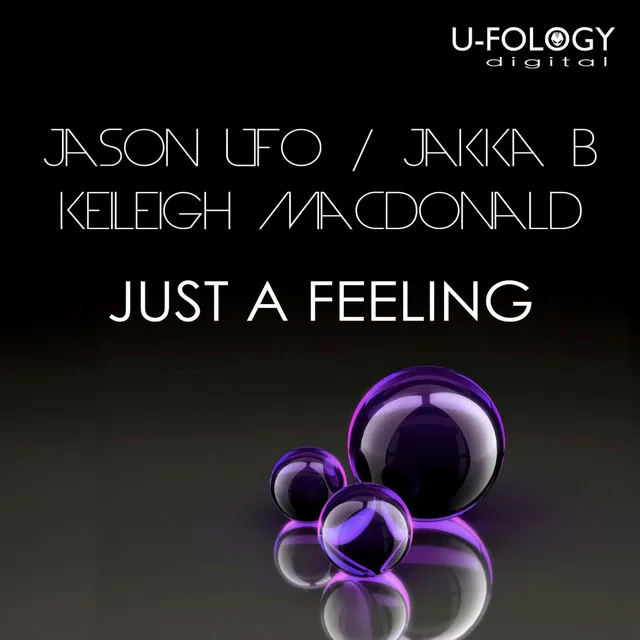 Just A Feeling - Original Mix by Jakka-B, Jason UFO, Keileigh Macdonald - Hardstyle cover art
