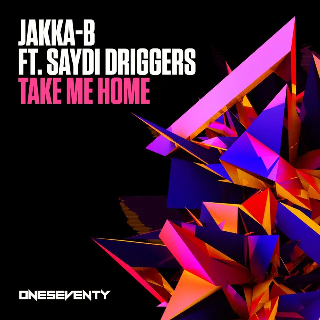 Take Me Home by Jakka-B, Saydi Driggers - Hardstyle cover art