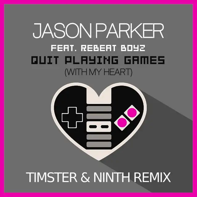 Quit Playing Games (With My Heart) (Timster & Ninth Remix) by Jason Parker, Timster, Ninth, ReBeat Boys - Hardstyle cover art