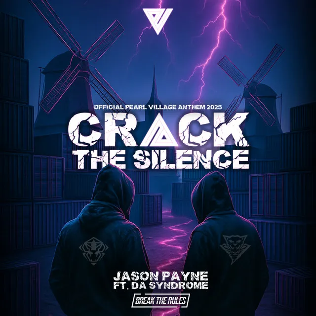 Crack The Silence (Official Pearl Village 2025 Anthem) by Jason Payne, Da Syndrome, Break The Rules - Rawstyle cover art
