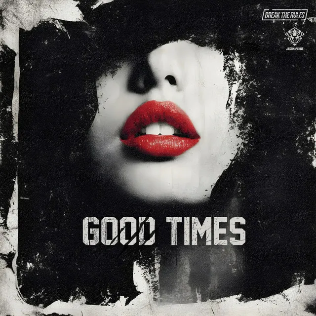 Good Times by Jason Payne, Break The Rules - Rawstyle cover art