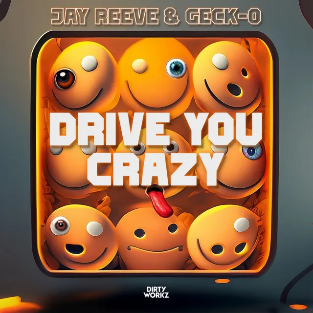 Drive You Crazy by Jay Reeve, Geck-O - Hardstyle cover art