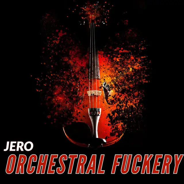 Orchestral Fuckery by Jero - Hardcore cover art