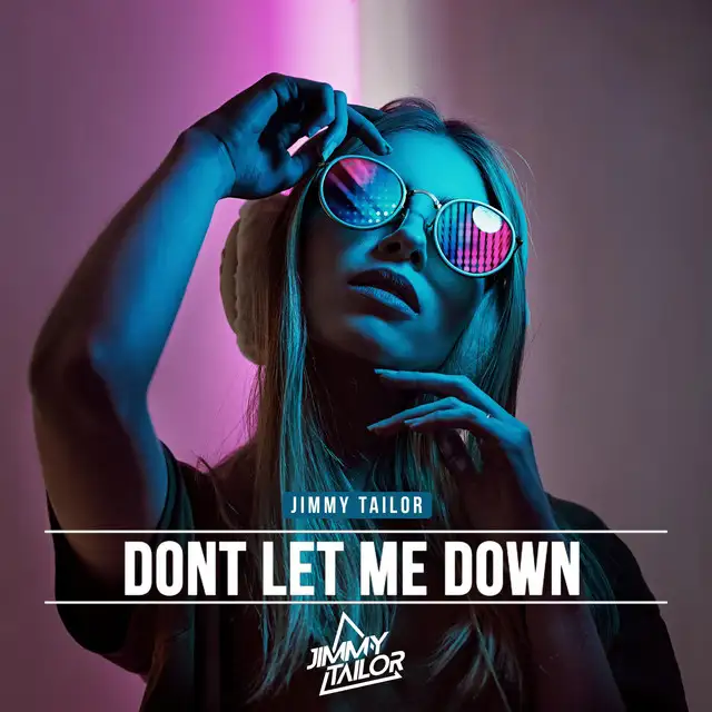 Don't Let Me Down by Jimmy Tailor - Hardstyle cover art