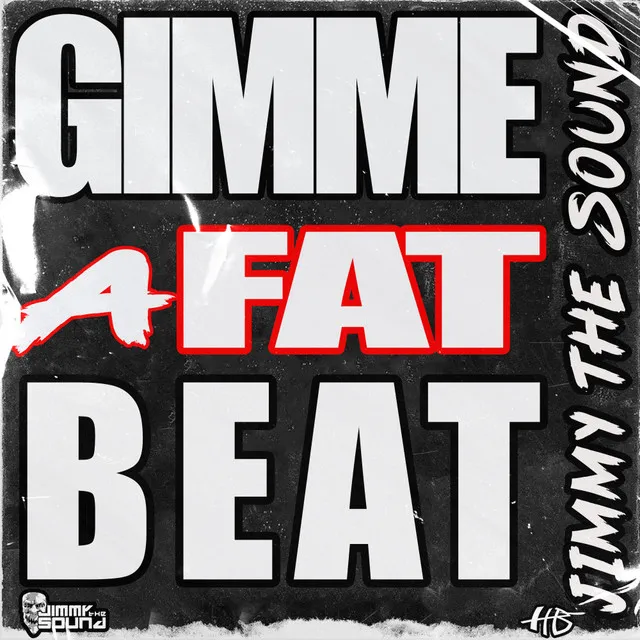 Gimmie A Fat Beat by Jimmy The Sound - Hardstyle cover art
