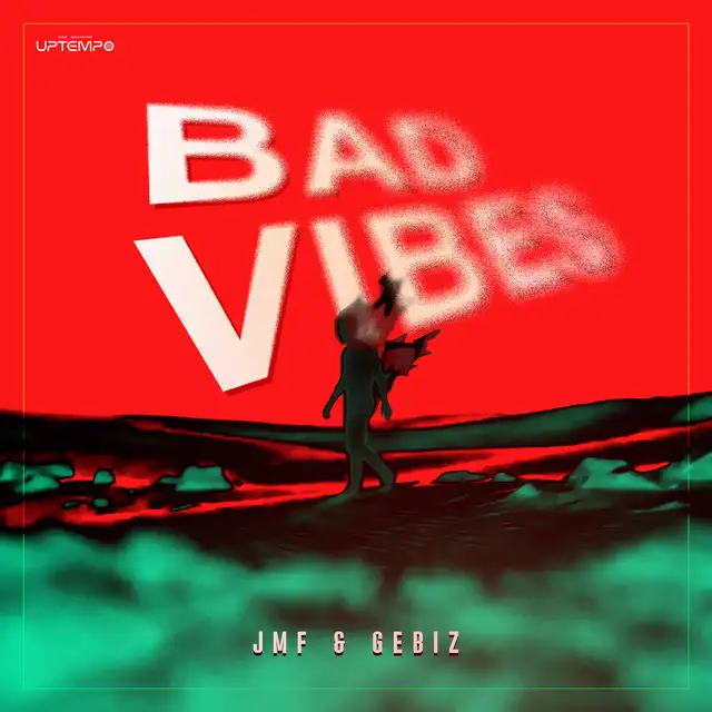 Bad Vibes by JMF, Gébiz, DJS RECORDS - Uptempo cover art