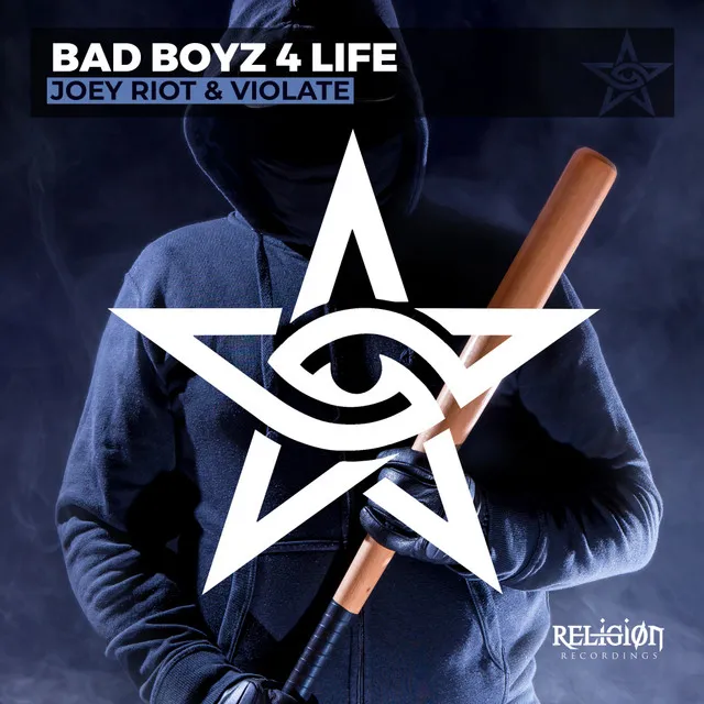 Bad Boyz 4 Life by Joey Riot, Religion, Violate - Happy Hardcore cover art