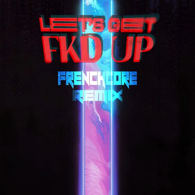 LET'S GET FKD UP - Frenchcore by Jonski - Frenchcore cover art
