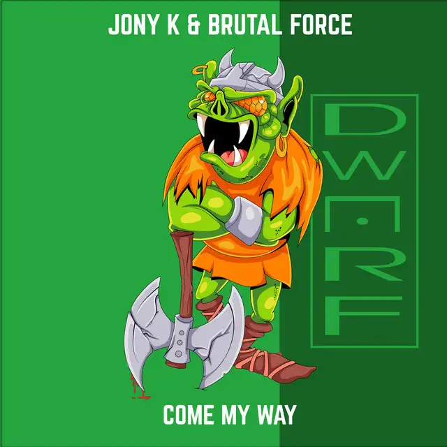Come My Way by Jony K, Brutal Force - Hardcore cover art