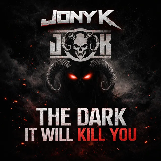 The Dark It Will Kill You by Jony K - Hardcore cover art