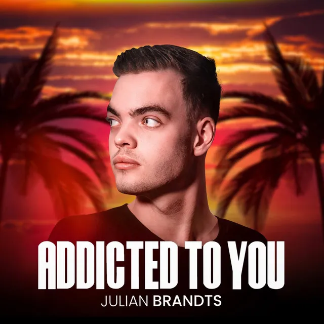 Addicted To You by Julian Brandts - Hardstyle cover art