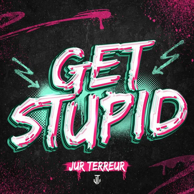 Get Stupid by Jur Terreur - Uptempo cover art