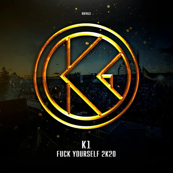 Fuck Yourself 2K20 by K1, Noisey Volt - Hardstyle cover art