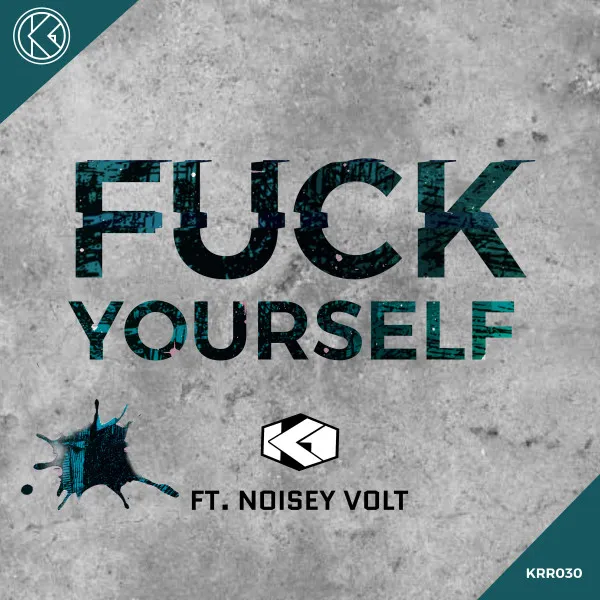 Fuck Yourself by K1, Noisey Volt - Hardstyle cover art