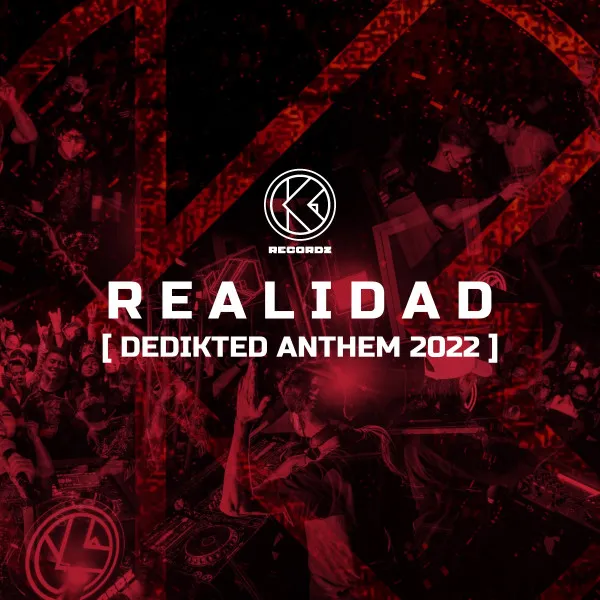 Realidad (Dedikted Anthem 2022) by K1-Recordz - Hardstyle cover art