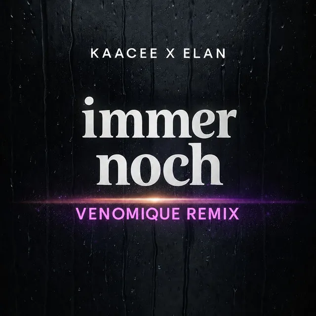 Immer Noch - VENOMIQUE Remix by KaaCee, VENOMIQUE, Elan - Schranz cover art