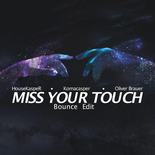Miss Your Touch - Bounce Edit by KaaCee, HouseKaspeR, Oliver Brauer - Schranz cover art