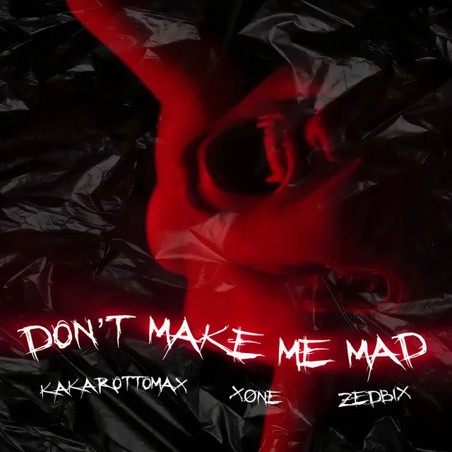 Don't Make Me Mad by Kakarottomax, Xøne, Zedbix - Hard Techno cover art