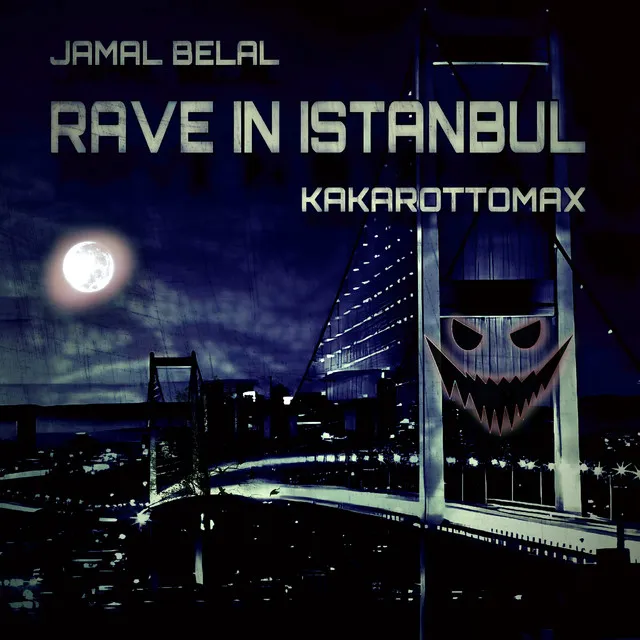 Rave in Istanbul by Kakarottomax, Jamal Belal - Hard Techno cover art