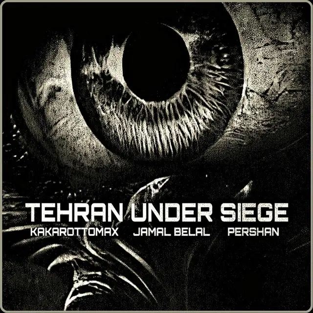 Tehran Under Siege by Kakarottomax, Jamal Belal, Pershan - Hard Techno cover art