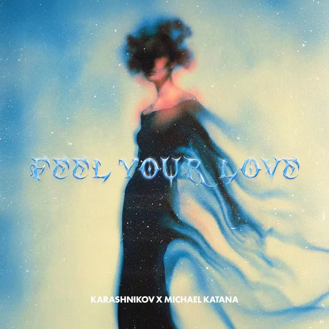 Feel Your Love by Karashnikov, Michael Katana - Hard Techno cover art