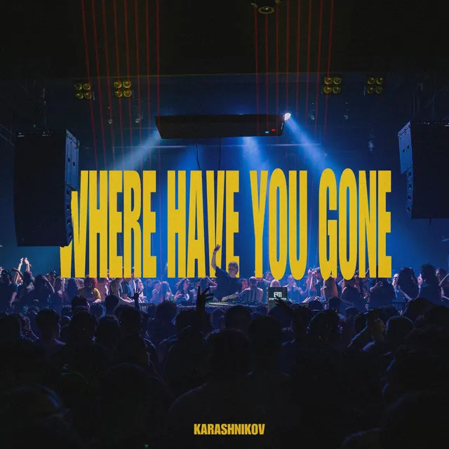 Where Have You Gone by Karashnikov - Hard Techno cover art