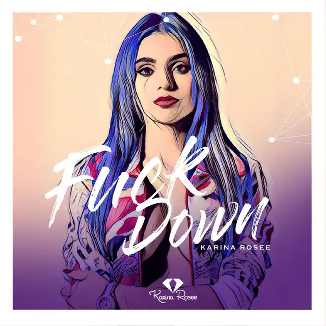 Fuck Down by Karina Rosee - Hardstyle cover art