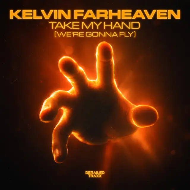 Take My Hand (We're Gonna Fly) by KELVIN FARHEAVEN - Hardstyle cover art