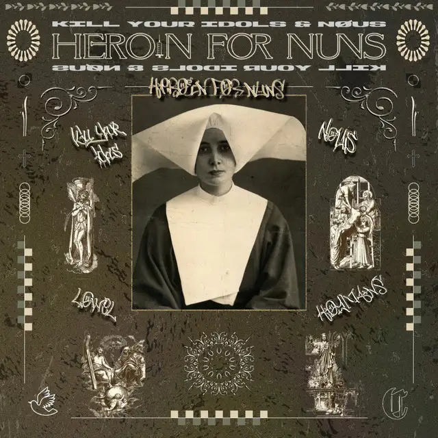 Heroin For Nuns - Original Mix by Kill Your Idols, NOUS - Hard Techno cover art