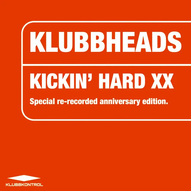 Kickin' Hard XX - Bangin' Faster Mix by Klubbheads - Happy Hardcore cover art