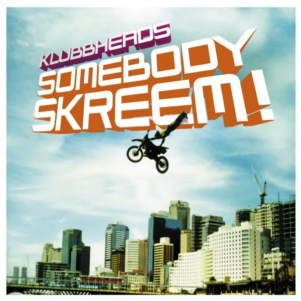 Somebody Skreem! (Skreem-A-Pella) by Klubbheads - Happy Hardcore cover art