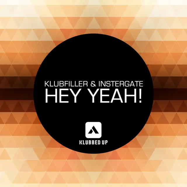 Hey Yeah - Original Mix by Klubfiller, Instergate - Happy Hardcore cover art