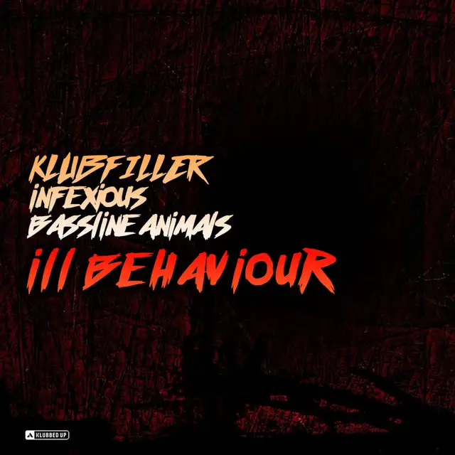 ill Behaviour by Klubfiller, Bassline Animals, Infexious - Happy Hardcore cover art