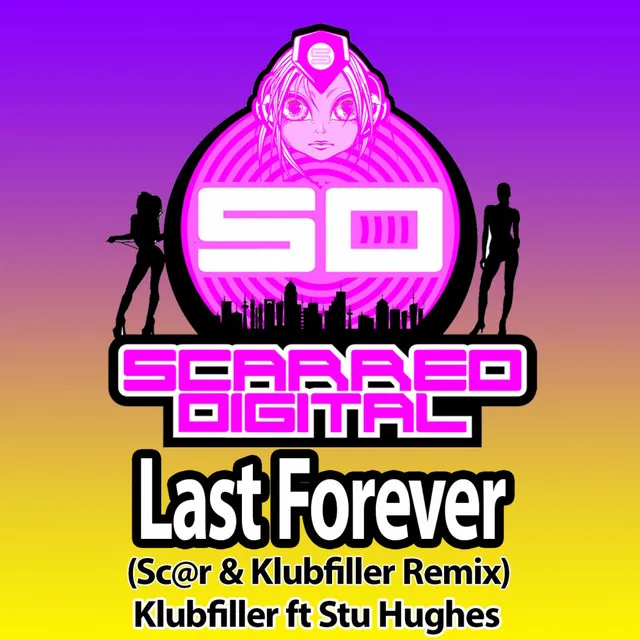 Last Forever - Sc@r & Klubfiller Remix by Klubfiller, Stu Hughes - Happy Hardcore cover art