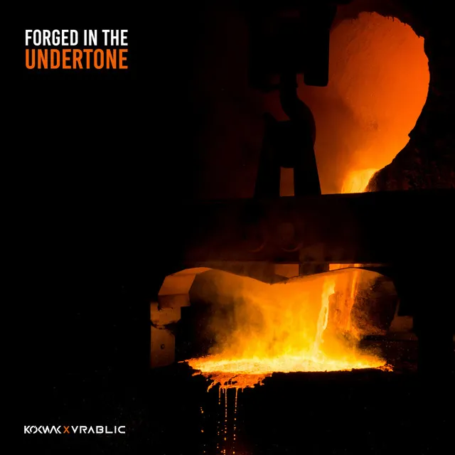 Forged In The Undertone by Kokwak, Vrablic - Hardstyle cover art