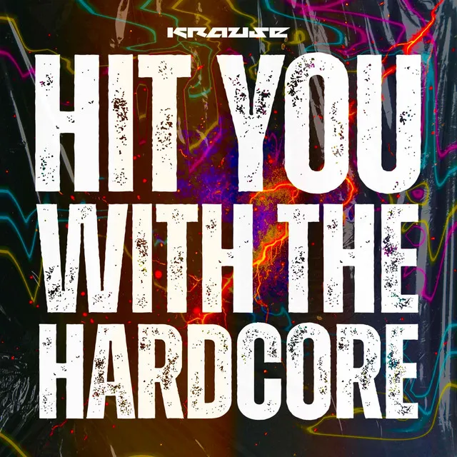 Hit You With The Hardcore by Krause - Uptempo cover art
