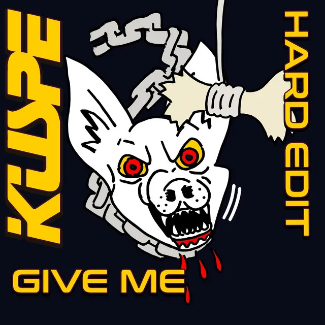 Give Me (HARD EDIT) by Kuspe - Hardstyle cover art