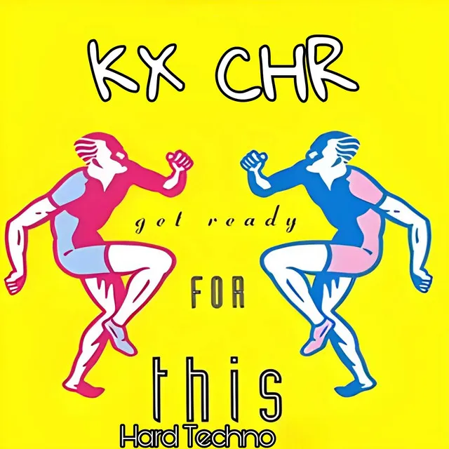Get Ready for This Hard Techno by KX CHR - Hard Techno cover art
