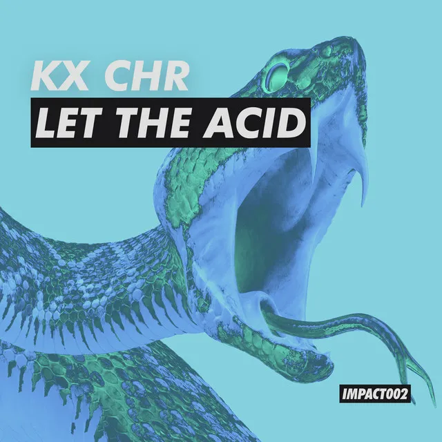 Let the Acid by KX CHR - Hard Techno cover art