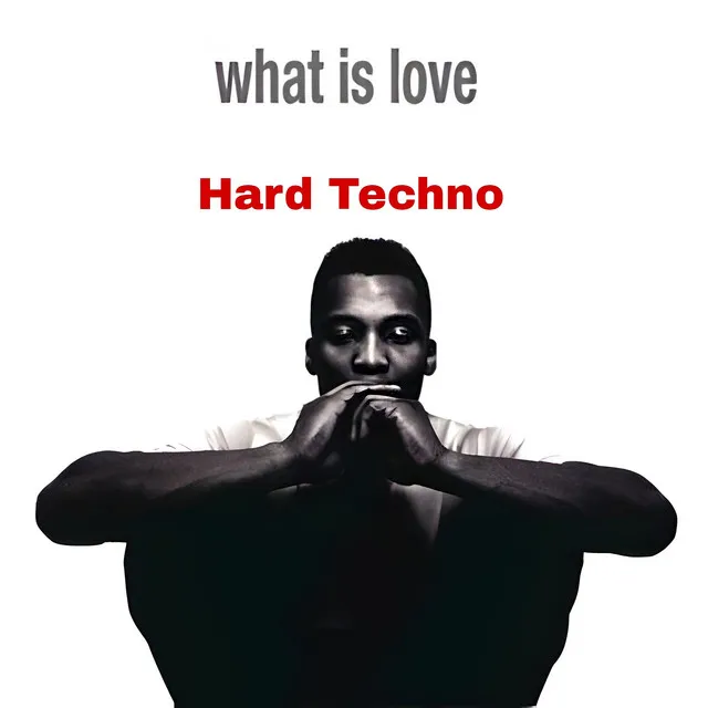 What Is Love Hard Techno by KX CHR - Hard Techno cover art