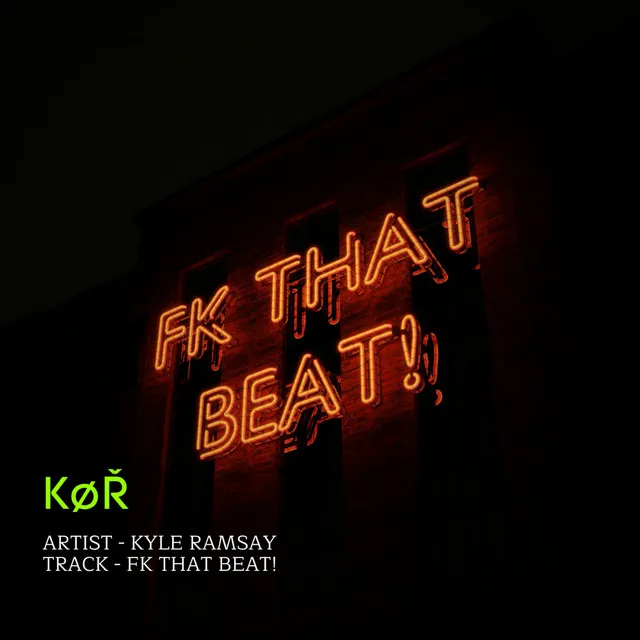 FK THAT BEAT! by Kyle Ramsay, KOR TRAX - Hard Techno cover art