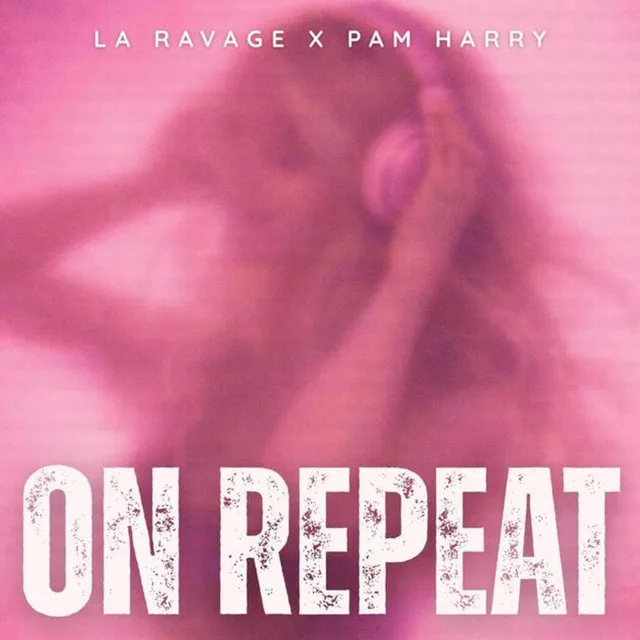 On Repeat by La Ravage, Pam Harry - Frenchcore cover art