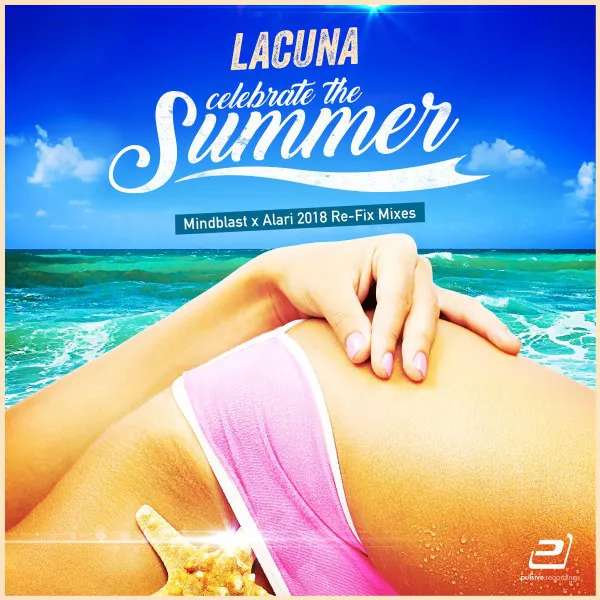 Celebrate the Summer - Mindblast X Alari 2018 Re-Fix Edit by Lacuna, Mindblast, Alari - Hardstyle cover art