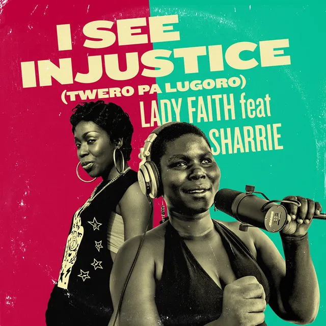 I See Injustice (Twero Pa Lugoro) by Lady Faith, Sharrie - Hardstyle cover art