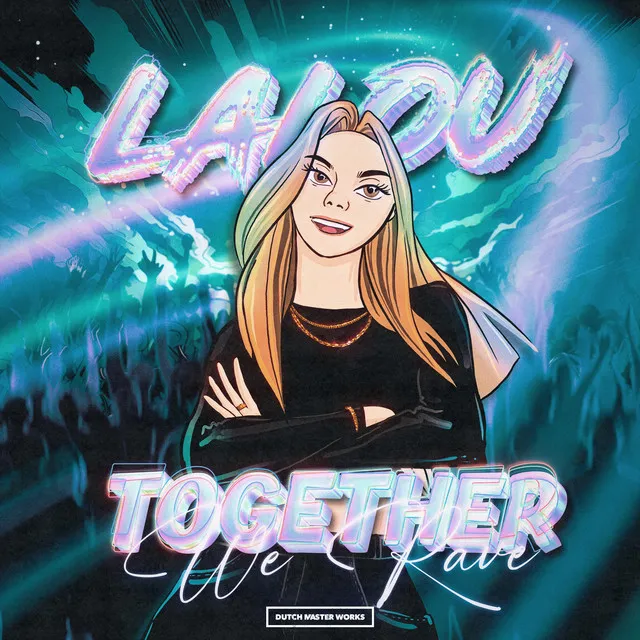 Together We Rave by LALOU - Hardstyle cover art