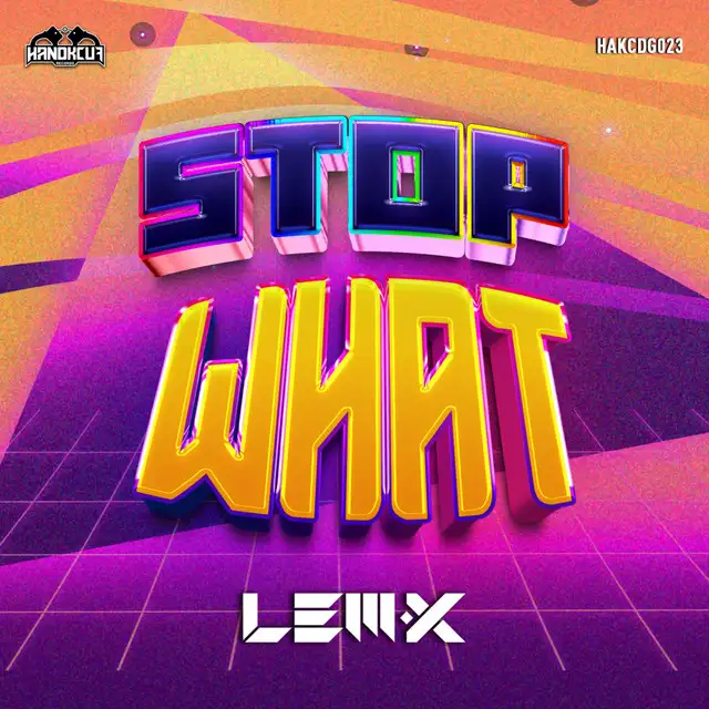 Stop What by Lem-X - Hardcore cover art